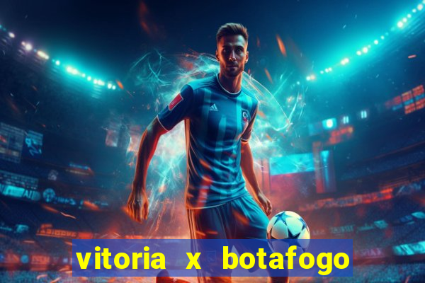 vitoria x botafogo sp futemax